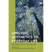 Applying Aesthetics to Everyday Life: Methodologies, History and New Directions