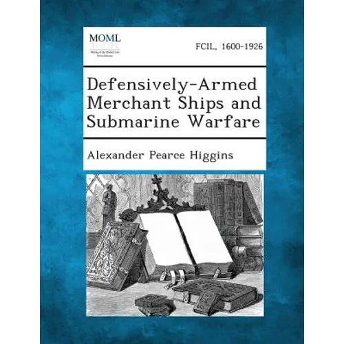 Defensively-Armed Merchant Ships and Submarine Warfare