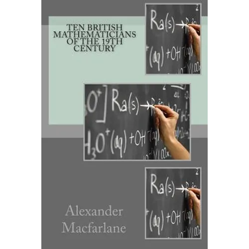 Ten British Mathematicians of the 19th Century