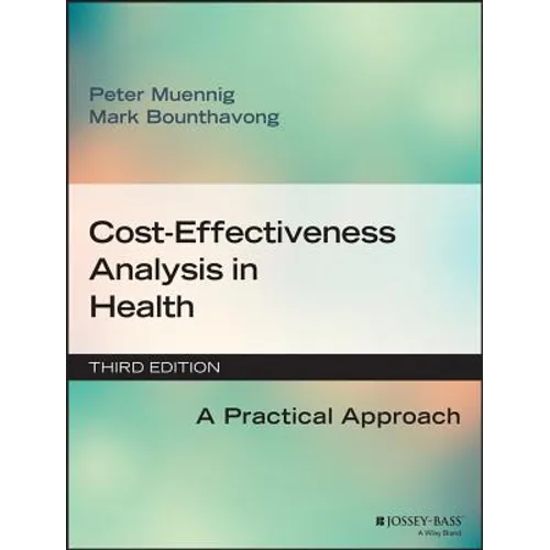 Cost-Effectiveness Analysis in Health: A Practical Approach, 3rd Edition