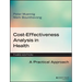 Cost-Effectiveness Analysis in Health: A Practical Approach, 3rd Edition