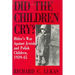 Did the Children Cry: Hitler's War Against Jewish and Polish Children, 1939-45