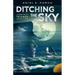 Ditching the Sky: A memoir of triumph against all odds
