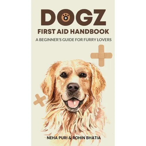 Dogz First Aid Handbook - A Beginner's Guide for Furry Lovers