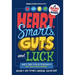 Heart, Smarts, Guts, and Luck: What It Takes to Be an Entrepreneur and Build a Great Business