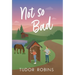 Not so Bad: A small-town coming-home story
