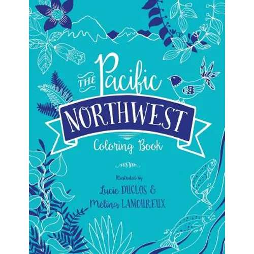 The Pacific Northwest Coloring Book