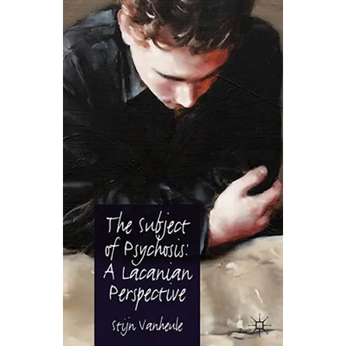 The Subject of Psychosis: A Lacanian Perspective