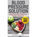 Blood Pressure: Blood Pressure Solution: The Ultimate Guide to Naturally Lowering High Blood Pressure and Reducing Hypertension (Blood Pressure Series