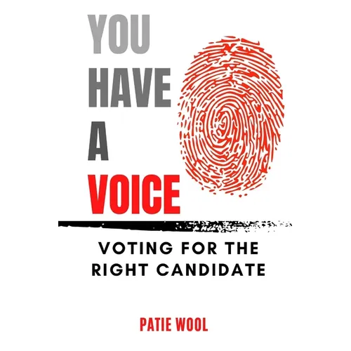 You Have a Voice: Voting for the Right Candidate