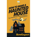 How To Make a Haunted House - Your Step-By-Step Guide To Making a Haunted House