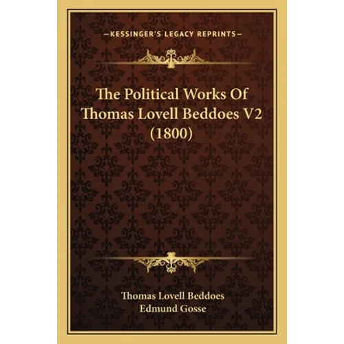 The Political Works Of Thomas Lovell Beddoes V2 (1800)