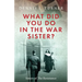 What Did You Do in the War, Sister?