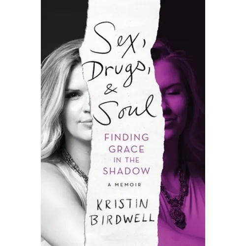 Sex, Drugs, & Soul: Finding Grace in the Shadow