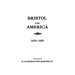 Bristol and America: A Record of the First Settlers in the Colonies of North America, 1654-1685