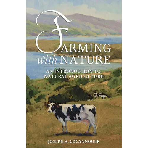Farming with Nature: An Introduction to Natural Agriculture