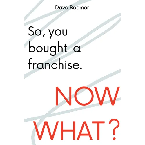 So, You Bought a Franchise. Now What?