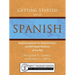 Getting Started with Spanish: Beginning Spanish for Homeschoolers and Self-Taught Students of Any Age