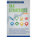 Tax Strategies: How to Outsmart the System and the IRS as a Real Estate Investor by Increasing Your Income and Lowering Your Taxes by Investing Smarte