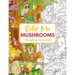 Color Me Mushrooms: A Funky Fungi Coloring Book