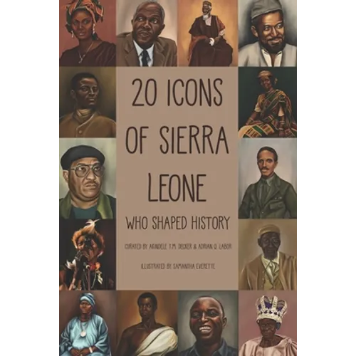 20 Icons of Sierra Leone: Who Shaped History