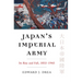 Japan's Imperial Army: Its Rise and Fall