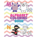 Alphabet Coloring Book: For 3-5 Years Old Preschooler Kindergarten To Learn Alphabet In Fun And Easy Way: Homeschool Preschool Learning Activi