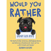 Would You Rather Book for Kids: The Book of Silly Scenarios, Challenging Choices, and Hilarious Situations for Hours of Fun with Friends and Family! (
