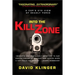 Into the Kill Zone: A Cop's Eye View of Deadly Force