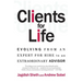 Clients for Life: Evolving from an Expert-For-Hire to an Extraordinary Adviser