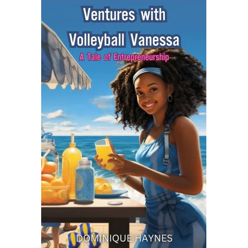 Ventures with Volleyball Vanessa: A Tale of Entrepreneurship