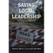 Saving Local Leadership: Eight Virtues Of Local Leadership That Transform Communities