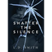 Shatter the Silence