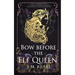 Bow Before the Elf Queen
