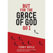 But for the Grace of God Go I: Insights into the grace of God for survival and revival