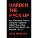 Harden the F*ck Up: No-Nonsense Fitness insights from the World's Leading Experts to make you Harder to Kill