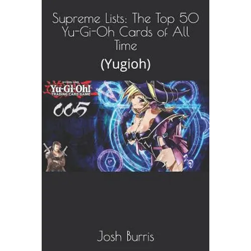 Supreme Lists: The Top 50 Yu-Gi-Oh Cards of All Time: (Yugioh)