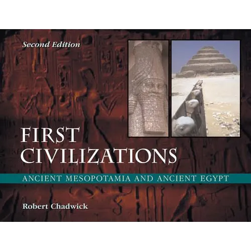 First Civilizations: Ancient Mesopotamia and Ancient Egypt