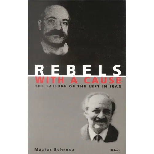 Rebels with a Cause: The Failure of the Left in Iran