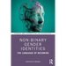 Non-Binary Gender Identities: The Language of Becoming