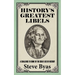 History's Greatest Libels: A Challenge to Some of the Great Lies of History