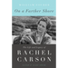 On a Farther Shore: The Life and Legacy of Rachel Carson