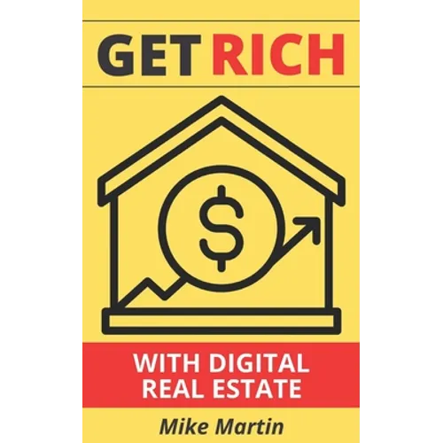 Get Rich With Digital Real Estate: Become a Digital Landlord Today!