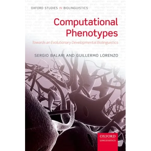 Computational Phenotypes: Towards an Evolutionary Developmental Biolinguistics