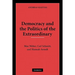 Democracy and the Politics of the Extraordinary: Max Weber, Carl Schmitt, and Hannah Arendt