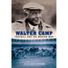 Walter Camp: Football and the Modern Man