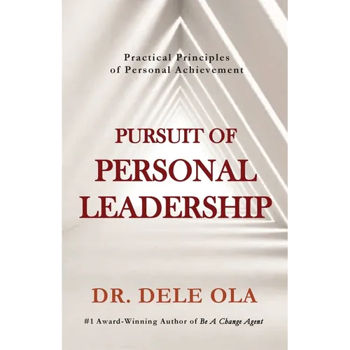 Pursuit of Personal Leadership: Practical Principles of Personal Achievement