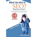 What The Hell Is Seo "Beginners Guide" Color Version: The Basics Needed To Successfully Optimize Your Website For Search Engine Ranking