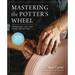 Mastering the Potter's Wheel: Techniques, Tips, and Tricks for Potters