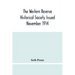 The Western Reserve Historical Society Issued November 1914, Part I Articles Of Incorporation Officers-Membership; Annual Report For 1913-1914, Part I